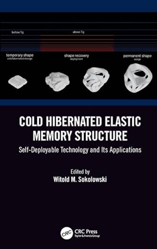 Imagen de archivo de Cold Hibernated Elastic Memory Structure: Self-Deployable Technology and Its Applications (Polymeric Foams) a la venta por Bookmonger.Ltd