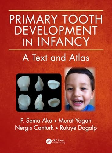 Stock image for Primary Tooth Development in Infancy: A Text and Atlas for sale by ThriftBooks-Atlanta