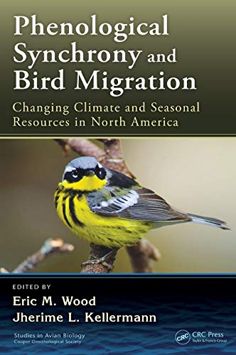 Stock image for Phenological Synchrony and Bird Migration: Changing Climate and Seasonal Resources in North America (Studies in Avian Biology) for sale by Chiron Media