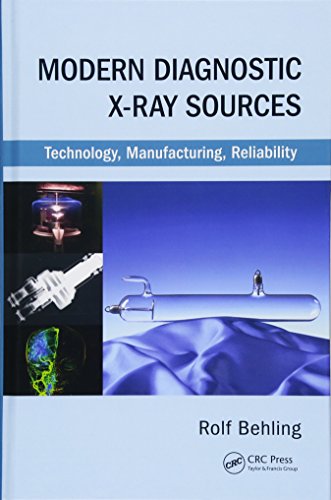 9781482241327: Modern Diagnostic X-Ray Sources: Technology, Manufacturing, Reliability