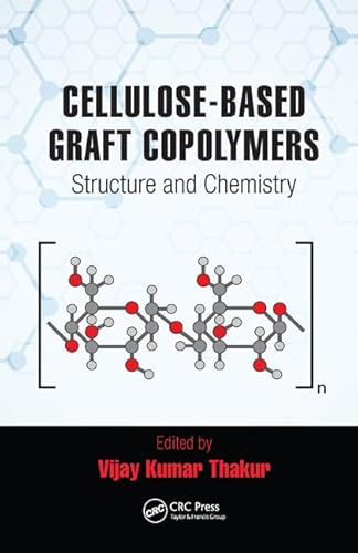 9781482242461: Cellulose-Based Graft Copolymers: Structure and Chemistry
