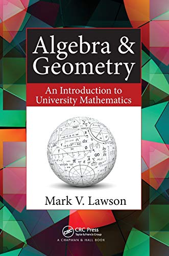 9781482246476: Algebra & Geometry: An Introduction to University Mathematics