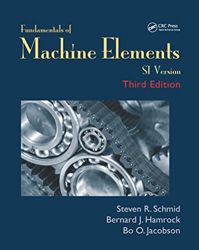 Imagen de archivo de Fundamentals of Machine Elements: SI Version a la venta por Chiron Media