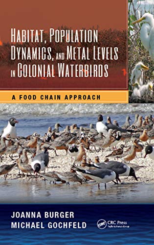 Stock image for Habitat, Population Dynamics, and Metal Levels in Colonial Waterbirds: A Food Chain Approach for sale by Basi6 International