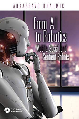 Stock image for From AI to Robotics: Mobile, Social, and Sentient Robots for sale by Blackwell's