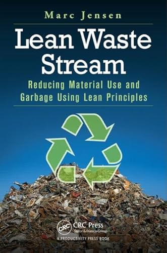 Beispielbild fr Lean Waste Stream: Reducing Material Use and Garbage Using Lean Principles zum Verkauf von THE SAINT BOOKSTORE