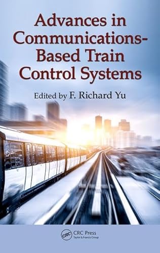 9781482257434: Advances in Communications-Based Train Control Systems