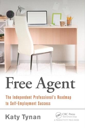 Stock image for Free Agent: The Independent Professional's Roadmap to Self-Employment Success for sale by 2Vbooks