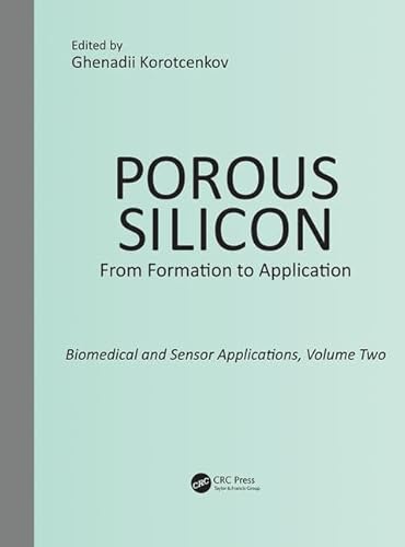 Imagen de archivo de Porous Silicon: From Formation to Application: Biomedical and Sensor Applications, Volume Two a la venta por Books Puddle