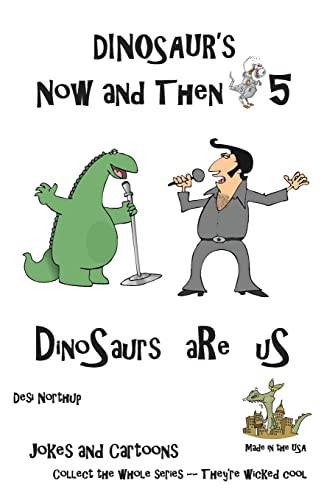 Stock image for Dinosaur's Now and Then 5: DinOsaur's aRe uS in Black + White for sale by Lucky's Textbooks