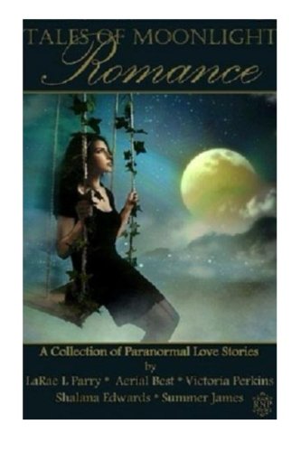 Beispielbild fr Tales of Moonlight Romance: A Collection of Paranormal Love Stories zum Verkauf von Revaluation Books