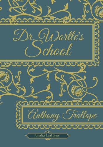 9781482305418: Dr. Wortle's School (Another Leaf Press)