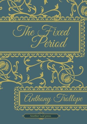 9781482308822: The Fixed Period (Another Leaf Press)
