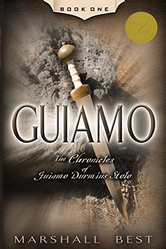 Stock image for Guiamo: The Chronicles of Guiamo Durmius Stolo: Volume one for sale by THE SAINT BOOKSTORE
