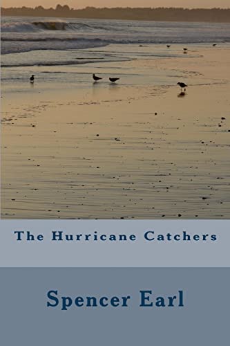 Beispielbild fr The Hurricane Catchers zum Verkauf von THE SAINT BOOKSTORE
