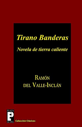 Beispielbild fr Tirano Banderas : Novela de Tierra Caliente zum Verkauf von Better World Books