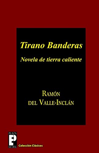 Stock image for Tirano Banderas : Novela de Tierra Caliente for sale by Better World Books