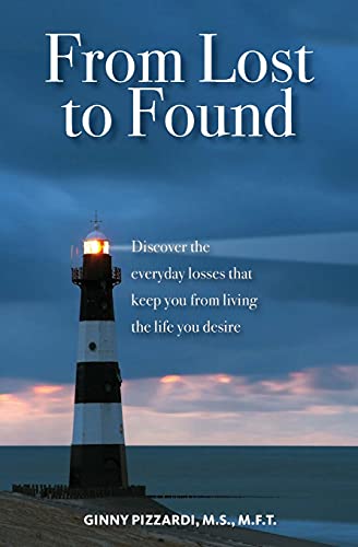 Beispielbild fr From Lost to Found: Discover the everyday losses that keep you from living the life you desire zum Verkauf von AwesomeBooks