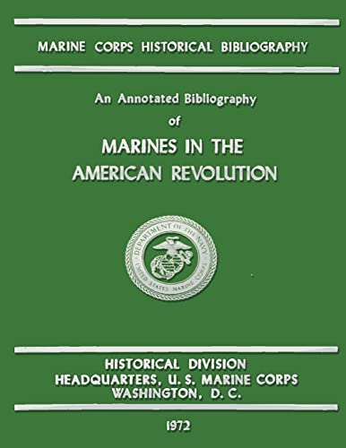 Stock image for An Annotated Bibliography of Marines in the American Revolution. for sale by Books  Revisited