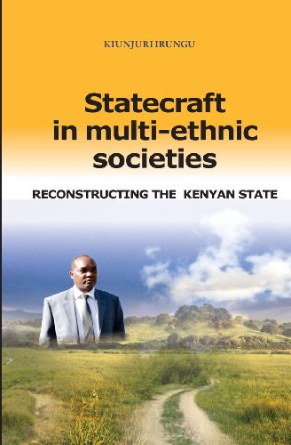 9781482316919: Statecraft in Multi-Ethnic Societies: Pathways to the Construction of a Sustainable Kenyan State