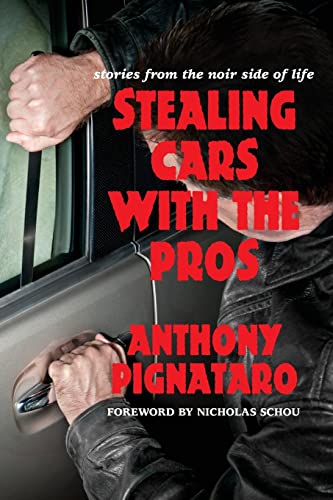 Stock image for Stealing Cars with the Pros: Stories from the Noir Side of Life for sale by THE SAINT BOOKSTORE