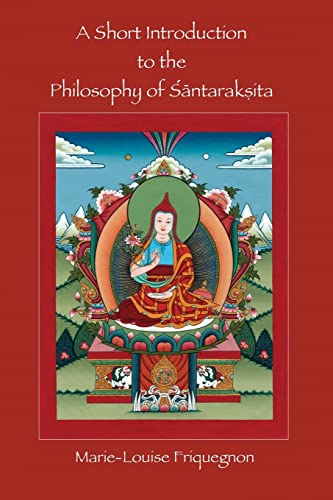 Stock image for A Short Introduction to the Philosophy of Santaraksita for sale by Better World Books