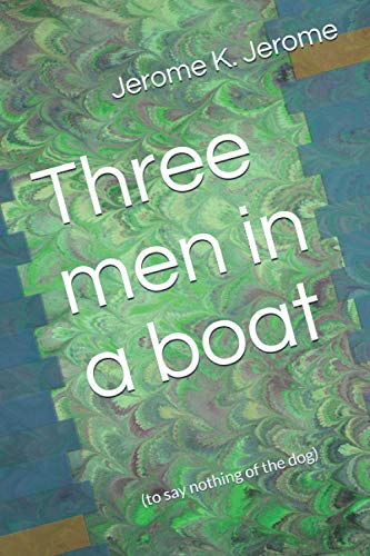 Beispielbild fr Three men in a boat: (to say nothing of the dog) zum Verkauf von ThriftBooks-Dallas