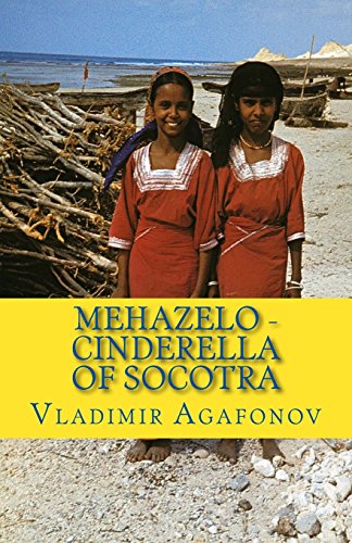 9781482319224: MEHAZELO - Cinderella of Socotra: The real folklore Mehazelo - Cinderella-like oral story from the island of Socotra now retold for children 4 + in English