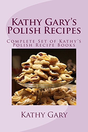 Beispielbild fr Kathy Gary's Polish Recipes: Complete Set of Kathy's Polish Recipe Books zum Verkauf von AwesomeBooks