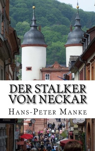 9781482319781: Der Stalker vom Neckar (German Edition)