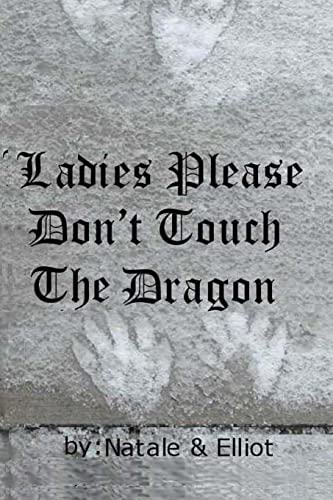Stock image for Ladies Please Don't Touch The Dragon for sale by THE SAINT BOOKSTORE