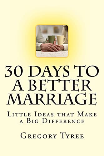 Beispielbild fr Thirty Days to a Better Marriage: Little Ideas that Make a Big Difference zum Verkauf von ThriftBooks-Dallas