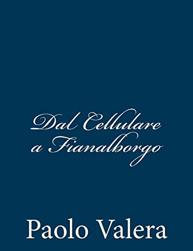 Stock image for Dal Cellulare a Fianalborgo for sale by THE SAINT BOOKSTORE