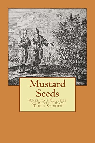 9781482325843: Mustard Seeds: Their Stories: American College Students Today