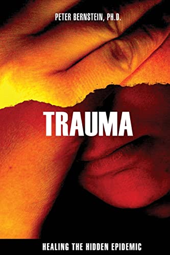 9781482327496: Trauma: Healing the Hidden Epidemic