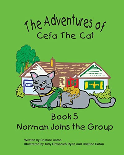 Imagen de archivo de The Adventures of Cefa the Cat Norman Joins the Group 5 a la venta por PBShop.store US