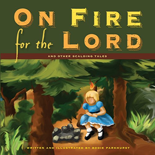 Stock image for On Fire for the Lord and Other Scalding Tales for sale by Revaluation Books