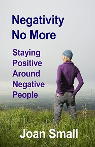 Beispielbild fr Negativity No More: Staying Positive Around Negative People zum Verkauf von SecondSale