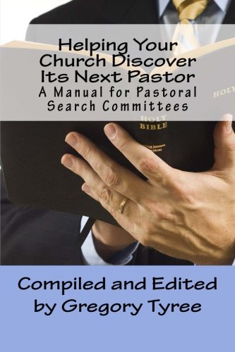 Beispielbild fr Helping Your Church Discover Its Next Pastor: A Manual for Pastoral Search Committees zum Verkauf von SecondSale