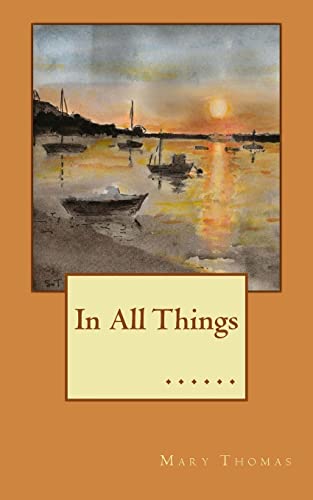 In All Things (9781482334166) by Thomas, Mary; OSC Books