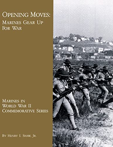 Beispielbild fr Opening Moves Marines Gear Up For War zum Verkauf von Ann Becker