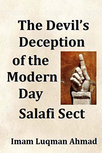 Stock image for The Devil's Deception of the Modern Day Salafi Sect: A Contemporary Study of Salafist Extremism in The United States for sale by Save With Sam