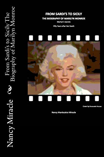 Imagen de archivo de From Sardi's to Sicily The Biography of Marilyn Monroe: Marilyn's Secrets fifty years after her death a la venta por SecondSale