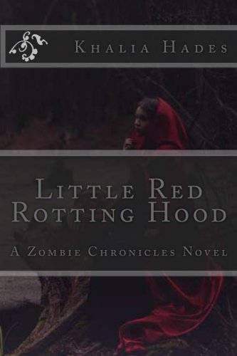 Imagen de archivo de Little Red Rotting Hood: A Zombie Chronicles Novel a la venta por Revaluation Books