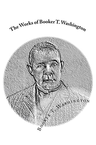 The Works of Booker T. Washington: Up From Slavery: An Autobiography & My Larger Education (9781482345094) by Washington, Booker T.; Mitchell, J.