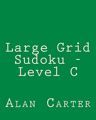 Large Grid Sudoku - Level C: Easy to Read, Large Grid Sudoku Puzzles (9781482346367) by Carter, Alan