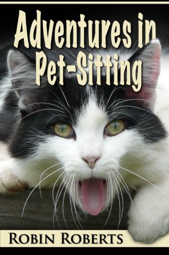 Adventures in Pet-Sitting (9781482347647) by Roberts, Robin