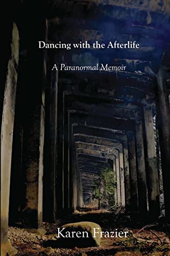 Beispielbild fr Dancing with the Afterlife: A Paranormal Memoir zum Verkauf von WorldofBooks