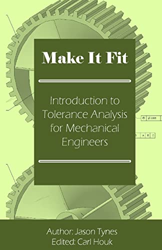 Beispielbild fr Make It Fit: Introduction to Tolerance Analysis for Mechanical Engineers zum Verkauf von WorldofBooks