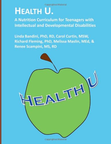 Imagen de archivo de Health U.: A Nutrition Curriculum for Teenagers with Intellectual and Developmental Disabilities a la venta por Revaluation Books